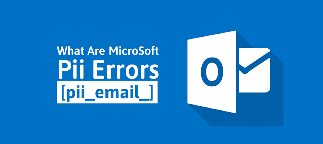 Solution For [Pii_email_c7e98d1b06e1456b9308] Error Code