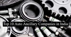 Top 10 Auto Ancillary Companies in India