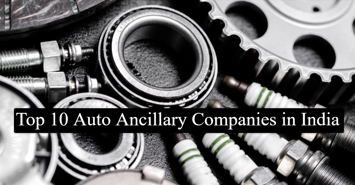 Top 10 Auto Ancillary Companies in India