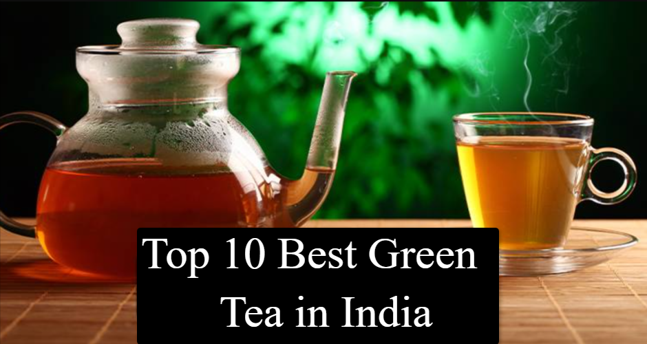 Top 10 Best Green Tea in India