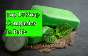 Top 10 Soap Companies in India