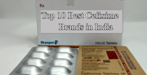 top 10 best cefixime brands in India