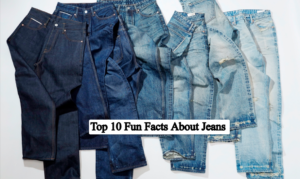 top 10 fun facts about jeans
